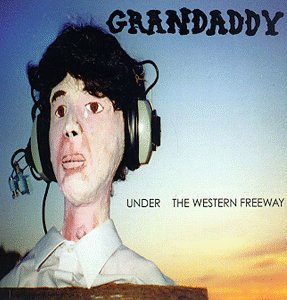grandaddy under the western freeway